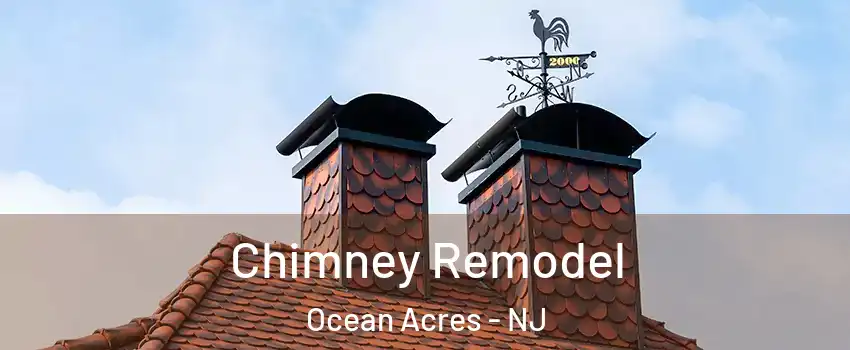  Chimney Remodel Ocean Acres - NJ